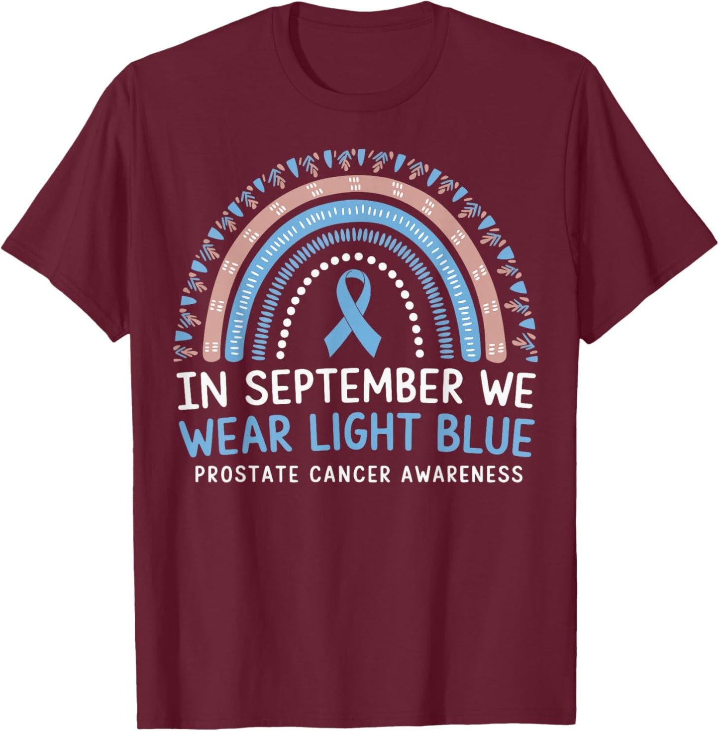 In September We Wear Light Blue Prostate Cancer Awareness T-Shirt - T-Shirt | Maroon