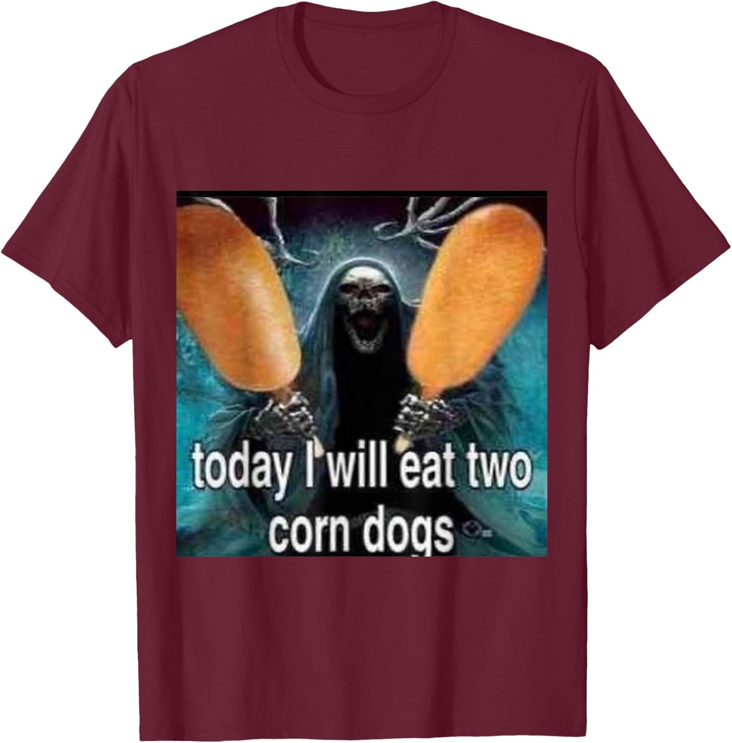 Funny Today I Will Eat Two Corn Dogs Meme T-Shirt - T-Shirt | Maroon