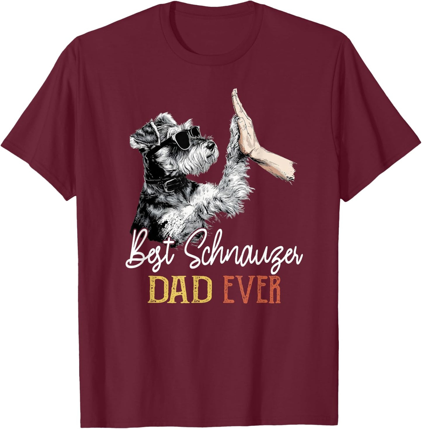 Best Schnauzer Dad Ever Men Daddy Dog Lover Fathers Day T-Shirt - T-Shirt | Maroon