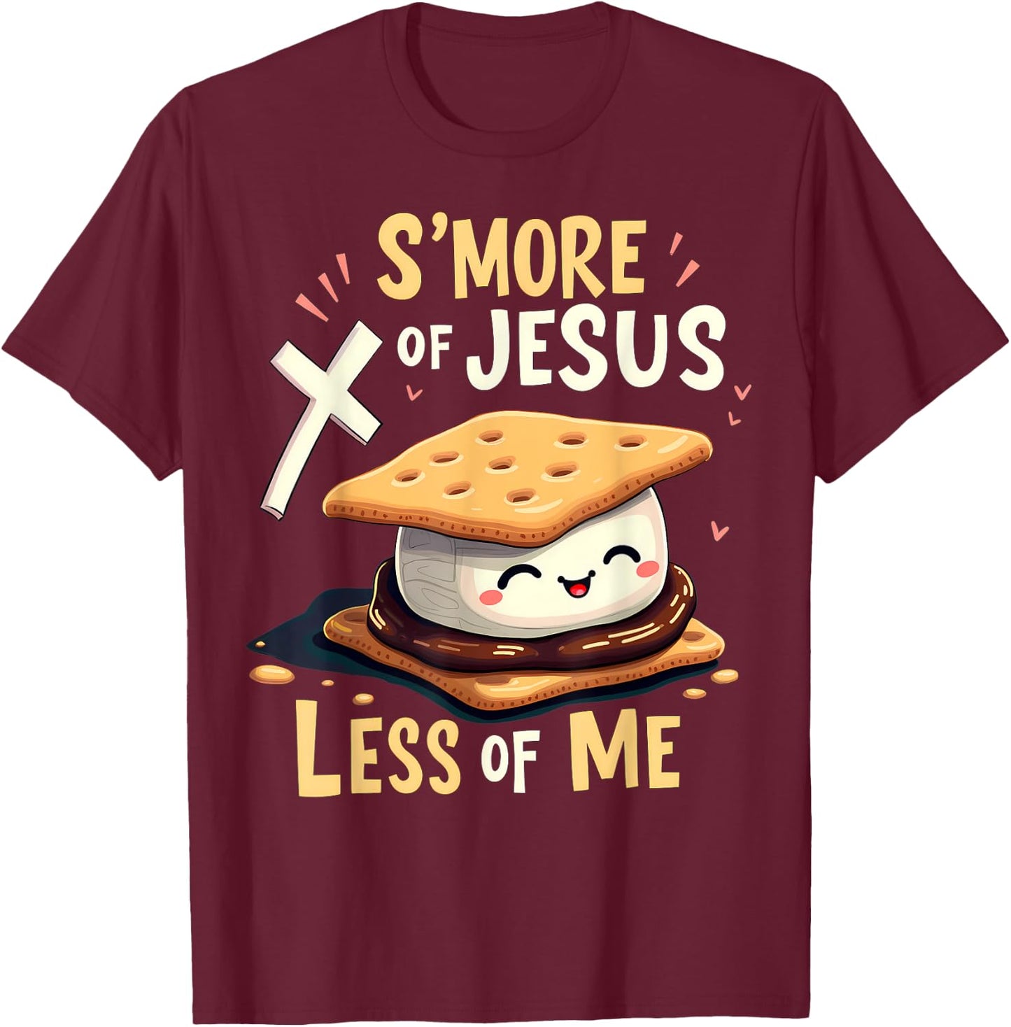 Funny Smore Of Jesus Less Of Me Bible Christianity Camper T-Shirt - T-Shirt | Maroon