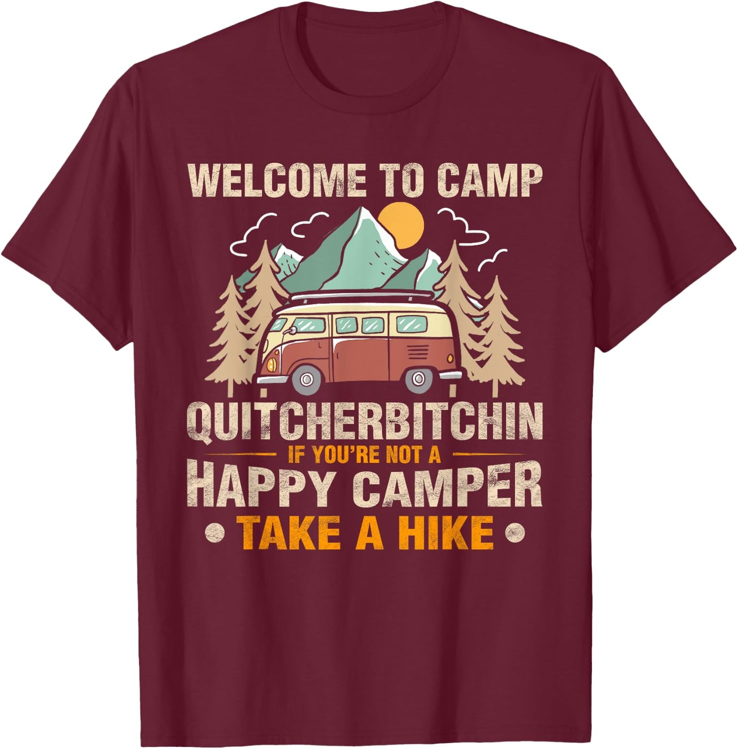 Really Amazing Welcome To Camp Quitcherbitchin Funny Camping T-Shirt - T-Shirt | Maroon