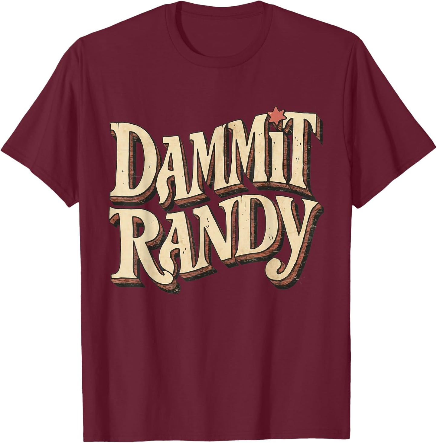 Dammit Randy Women T-Shirt - T-Shirt | Maroon