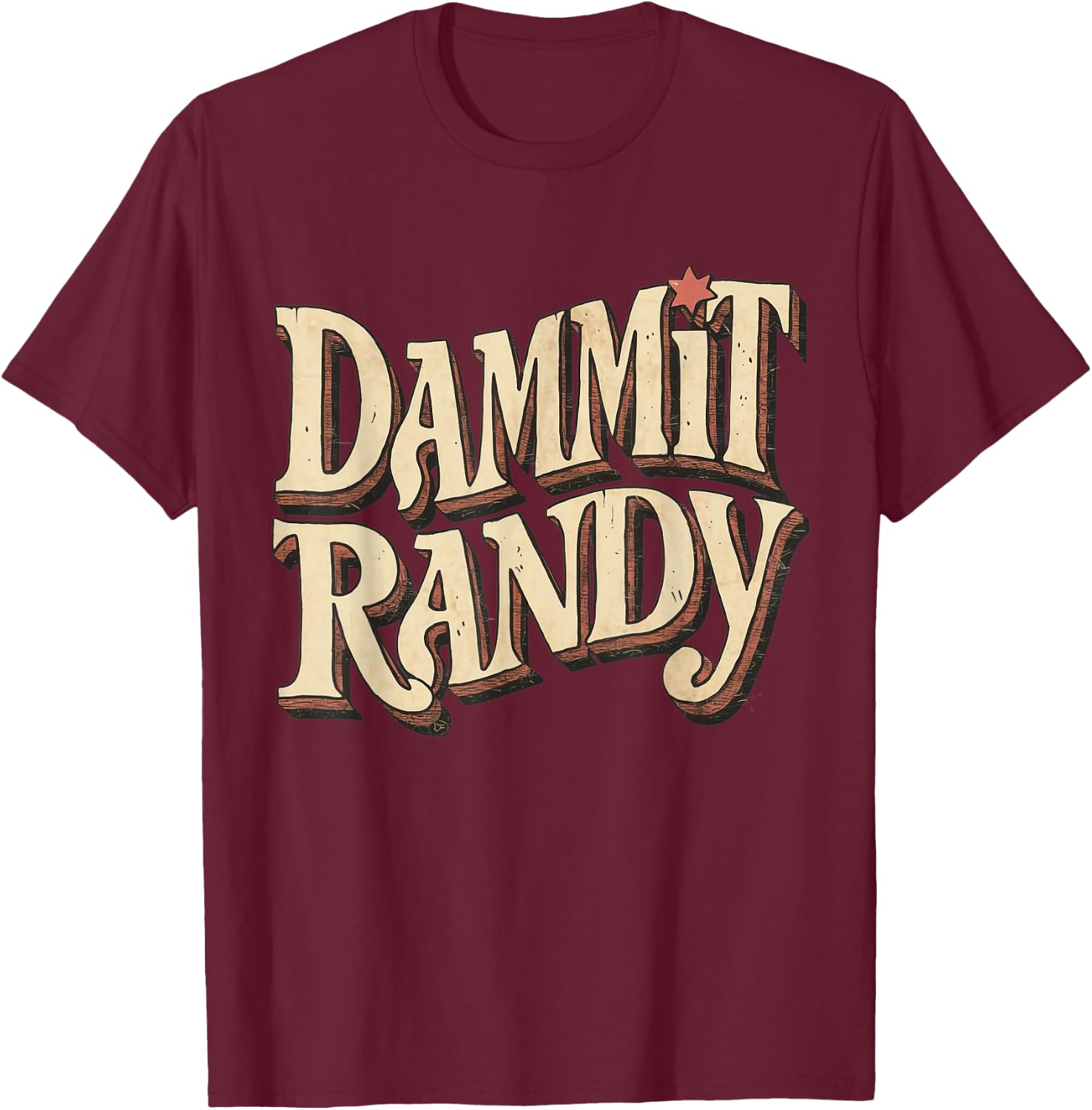 Dammit Randy Women T-Shirt - T-Shirt | Maroon
