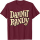 Dammit Randy Women T-Shirt - T-Shirt | Maroon