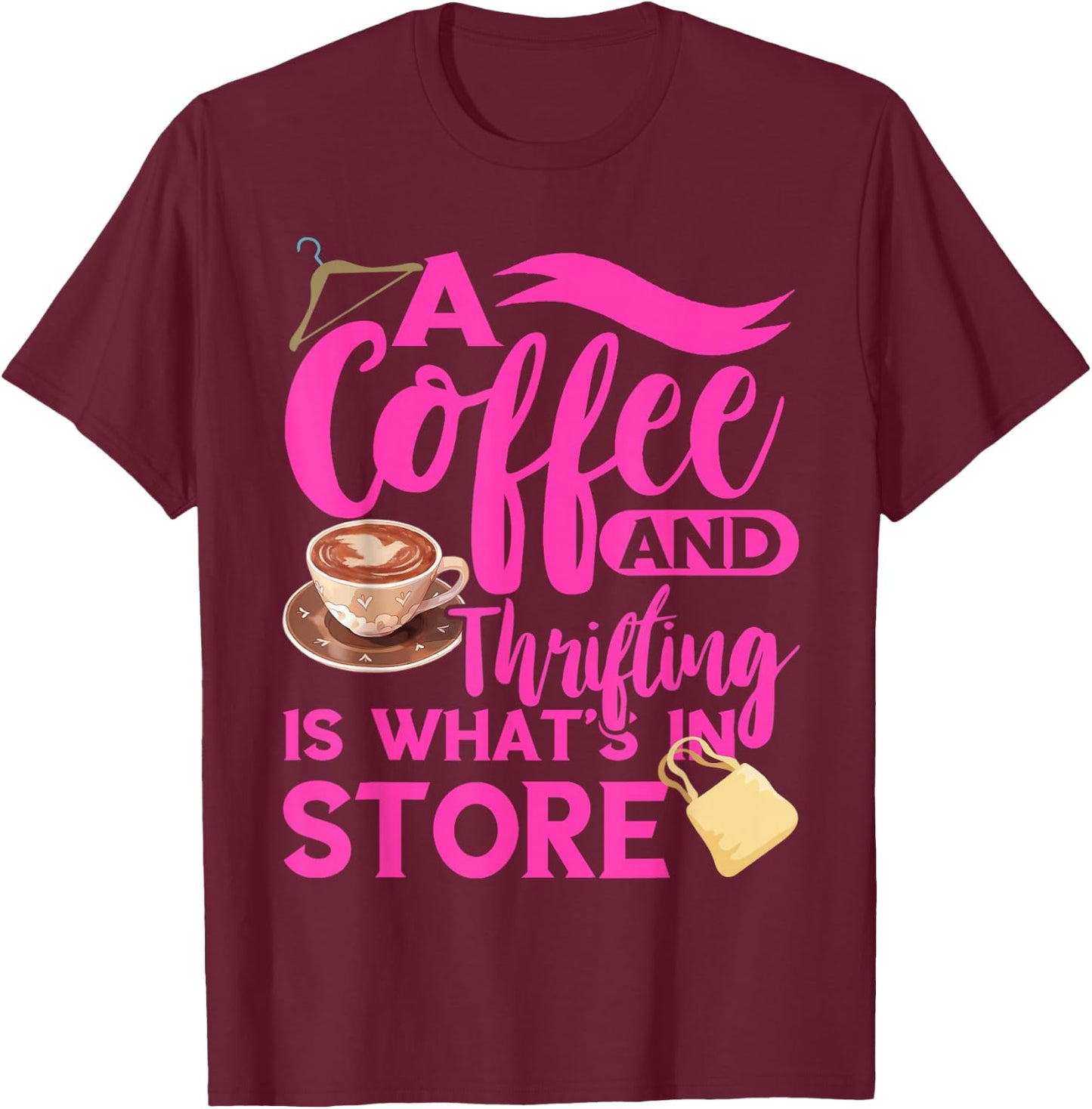 Thrift Store Coffee And Thrifting Shopping Bag Thrifter T-Shirt - T-Shirt | Maroon