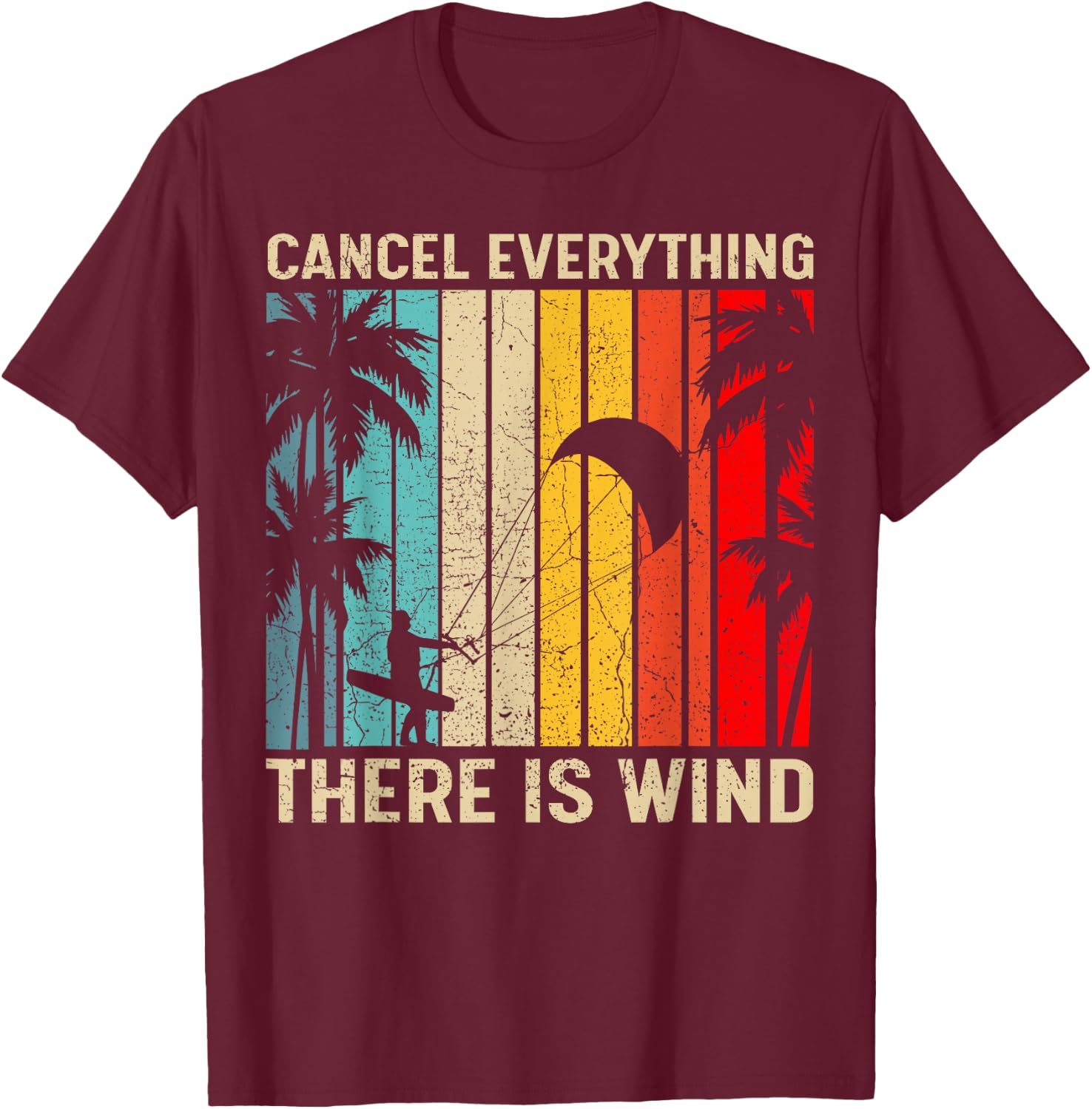 Kitesurfing Vintage Cancel Everything There Is Wind Surfing T-Shirt - T-Shirt | Maroon