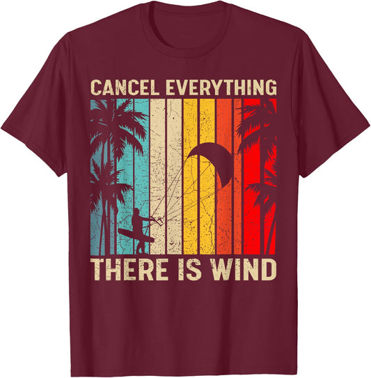 Kitesurfing Vintage Cancel Everything There Is Wind Surfing T-Shirt - T-Shirt | Maroon