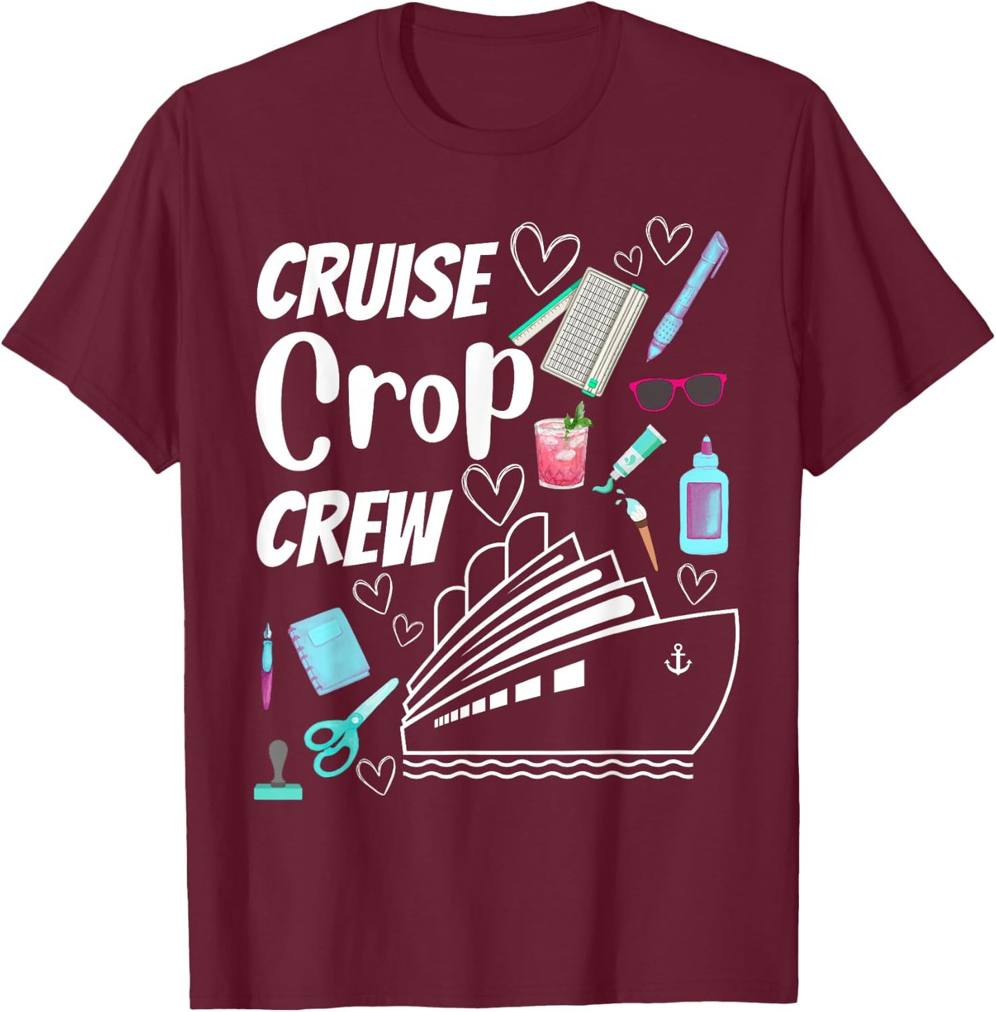 Cruise Crop Crew Scrapbook Crafting Journaling Travel T-Shirt - T-Shirt | Maroon
