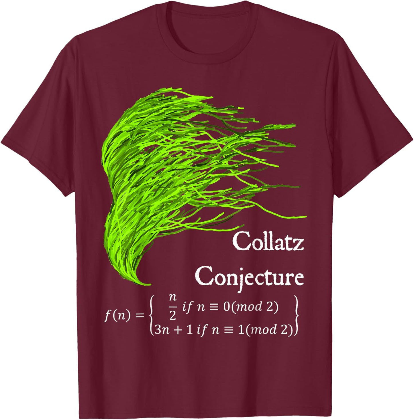 Nerdy Collatz Conjecture 3n+1 Green Seaweed Math Teacher Women Kids T-Shirt - T-Shirt | Maroon