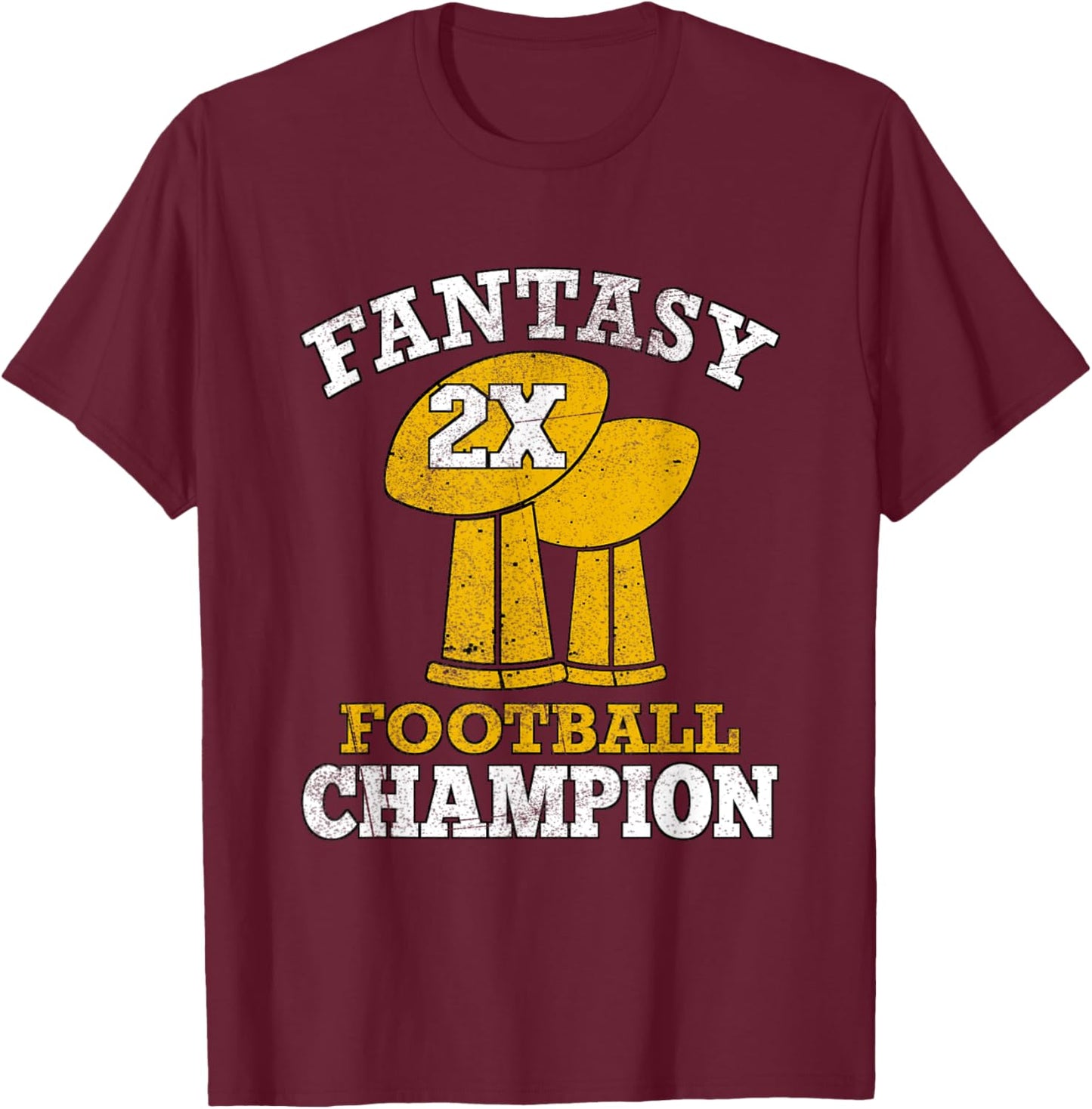 Fantasy Football 2x Champion Two Time Champ Fantasy Winner T-Shirt - T-Shirt | Maroon