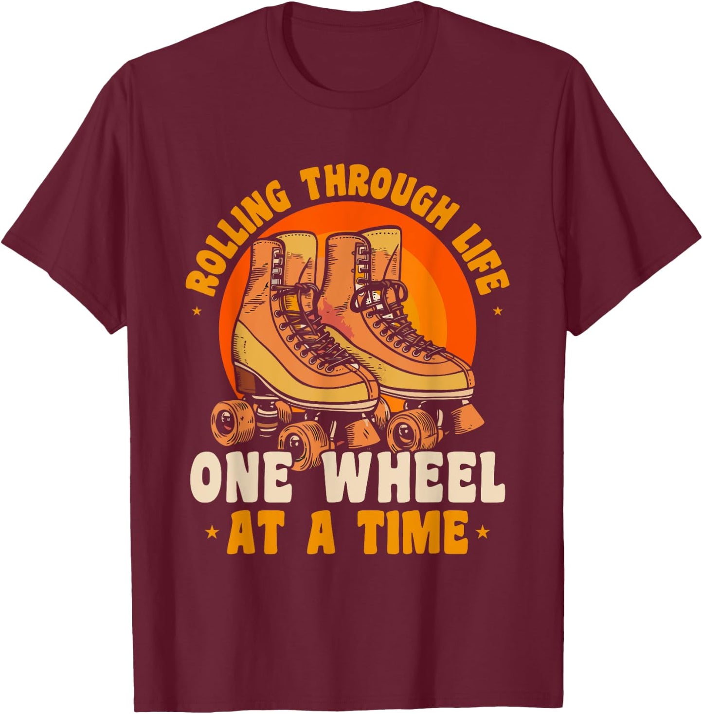 Roller Skate Rolling Through Life Roller Skater T-Shirt - T-Shirt | Maroon