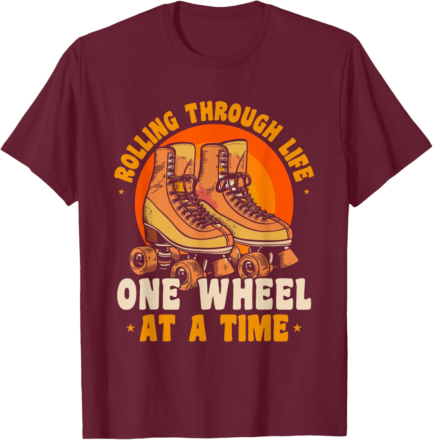 Roller Skate Rolling Through Life Roller Skater T-Shirt - T-Shirt | Maroon