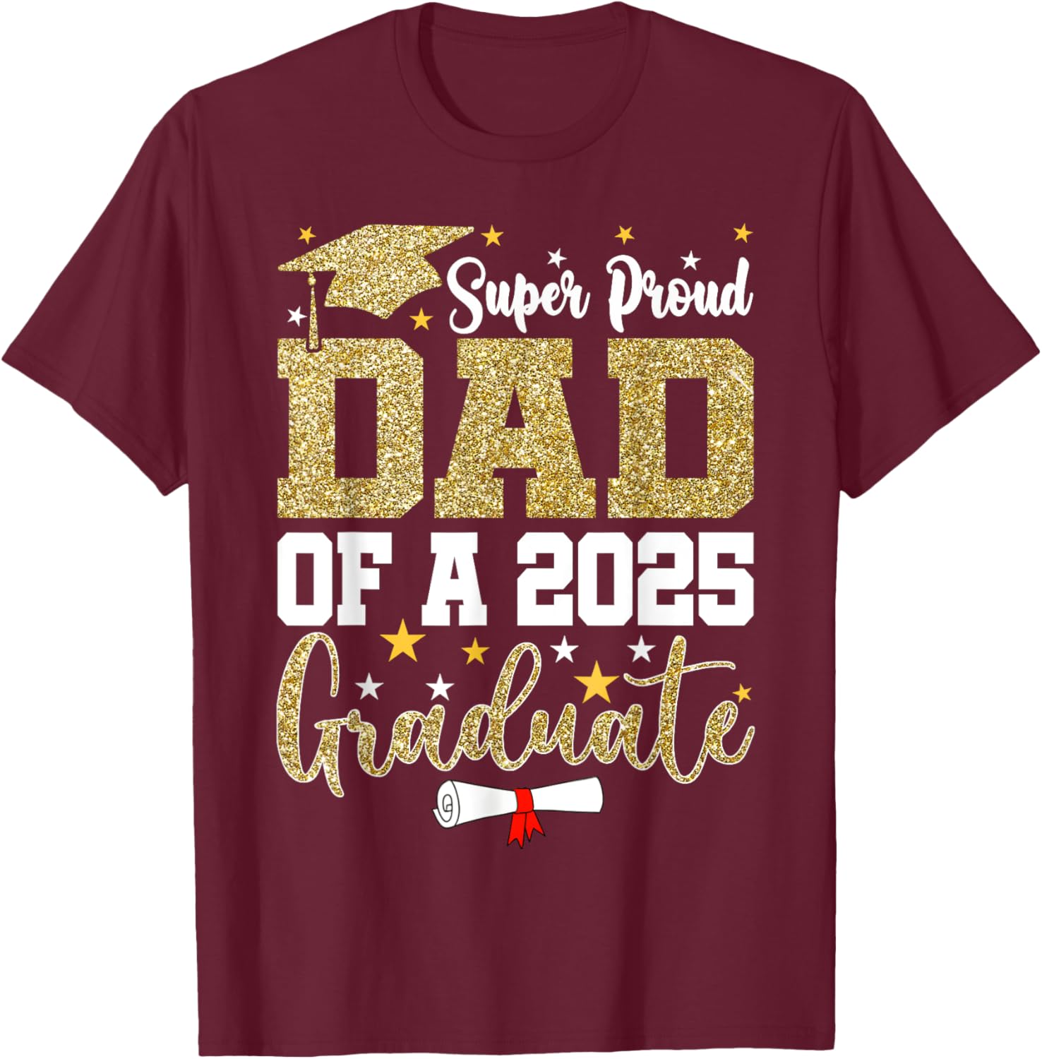Super Proud Dad Of A 2026 Graduate Senior Graduation T-Shirt - T-Shirt | Maroon