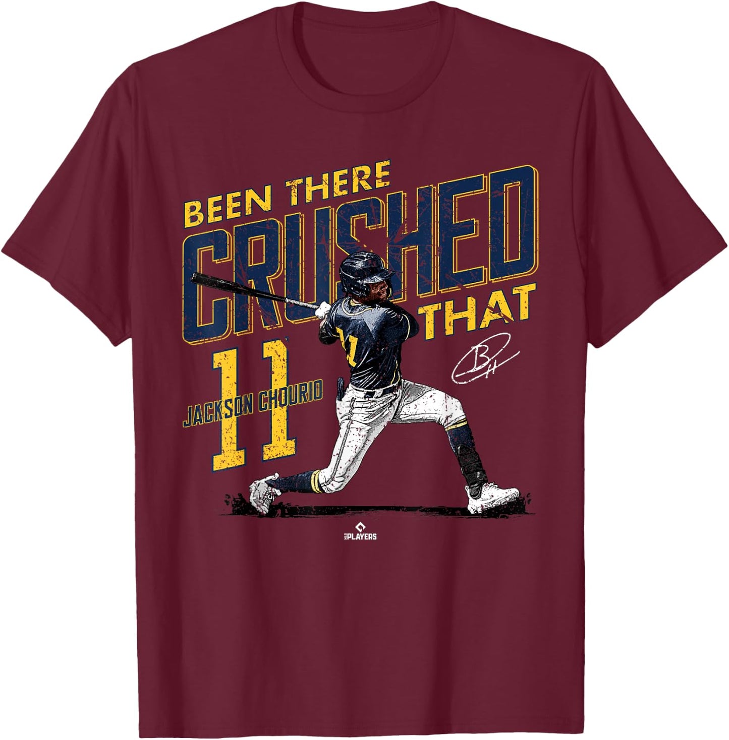 Been There Crushed That Jackson Chourio Milwaukee MLBPA T-Shirt - T-Shirt | Maroon