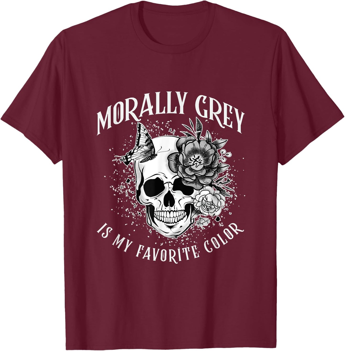 Morally Grey Is My Favorite Color Funny Skeleton Book Lover T-Shirt - T-Shirt | Maroon