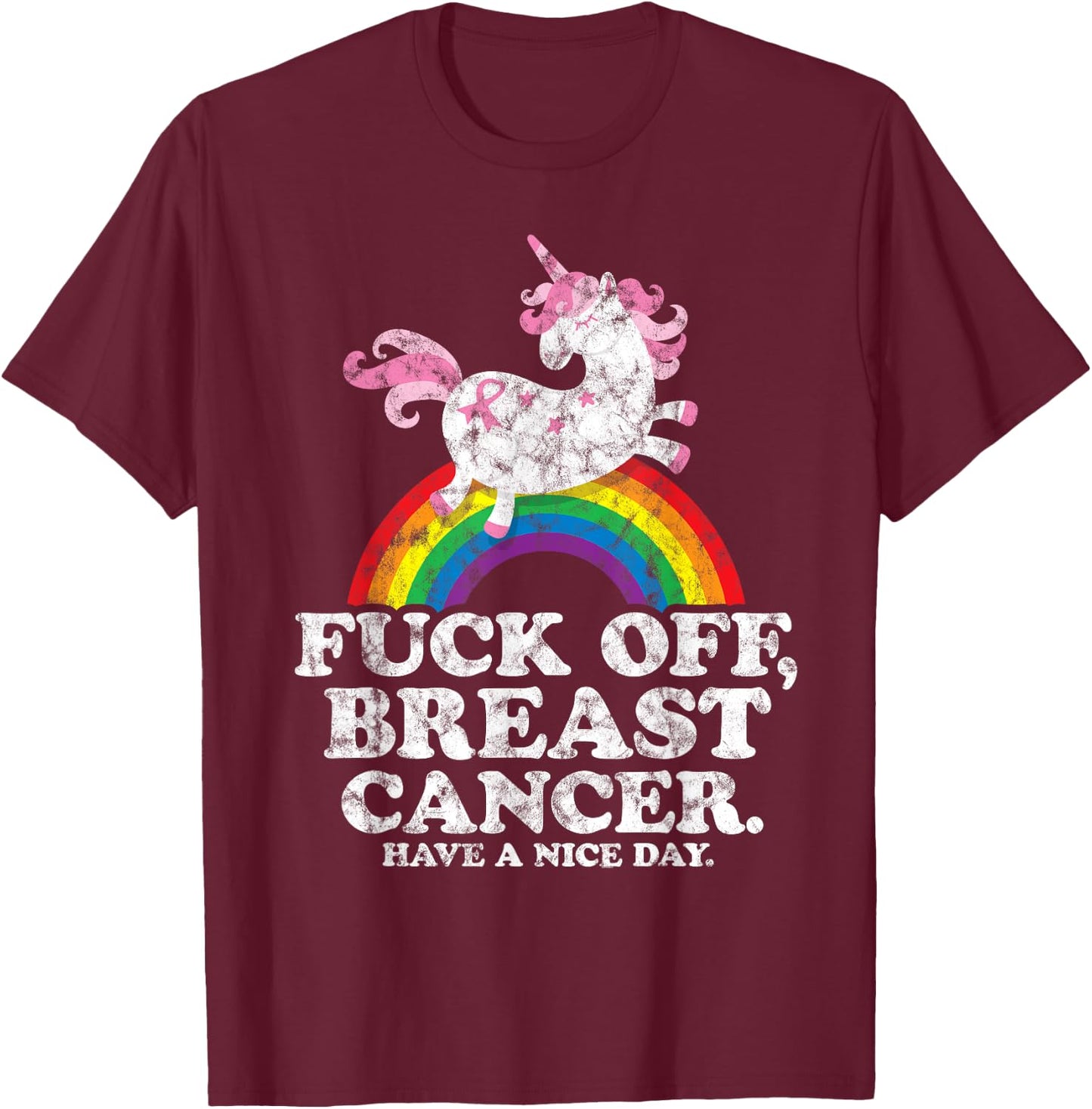 Fuck Off Breast Cancer | Survivor Quote | Unicorn Rainbow T-Shirt - T-Shirt | Maroon