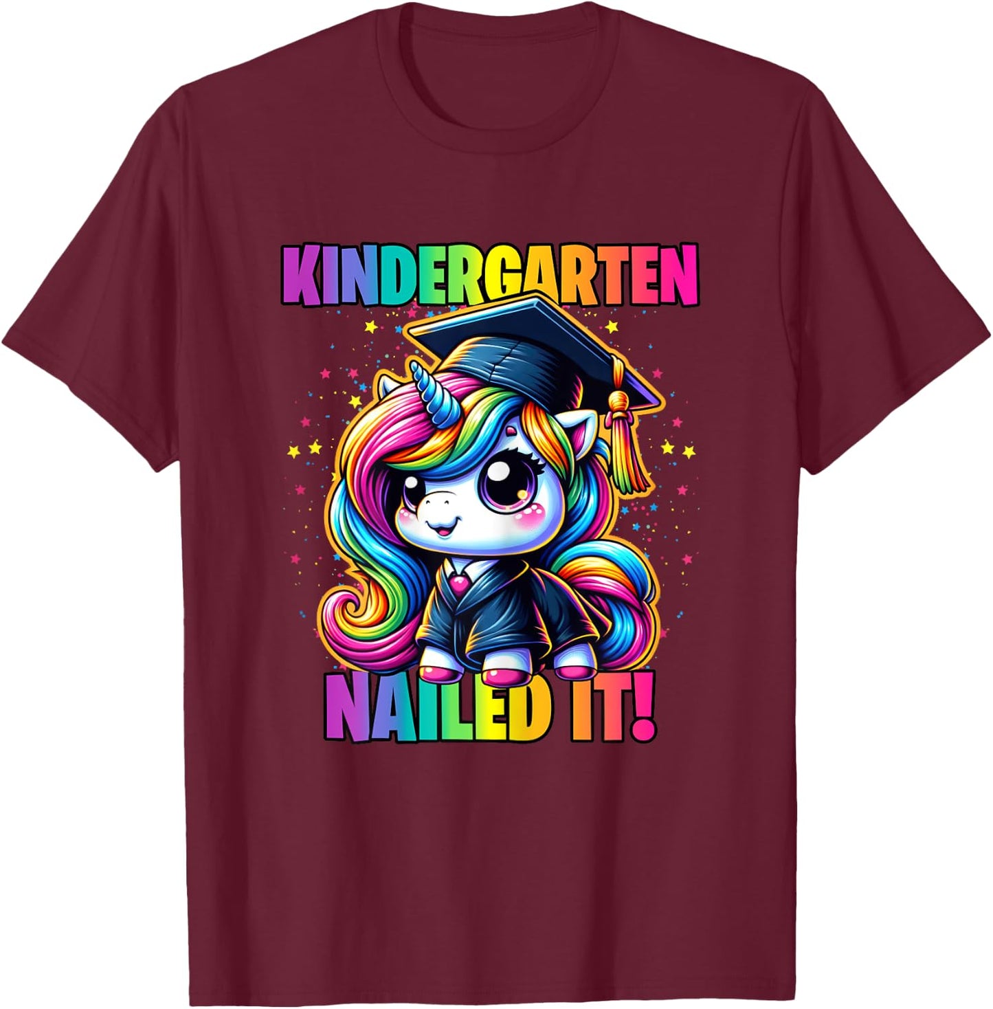Graduation Kindergarten Unicorn Nailed It Girls Grad Magical T-Shirt - T-Shirt | Maroon