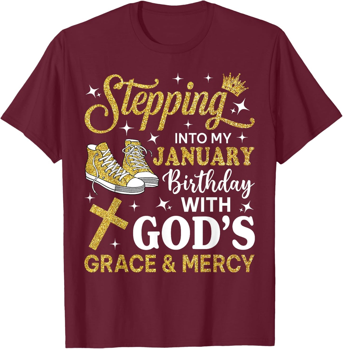 Stepping Into My January Birthday Sneakers Bday Women T-Shirt - T-Shirt | Maroon