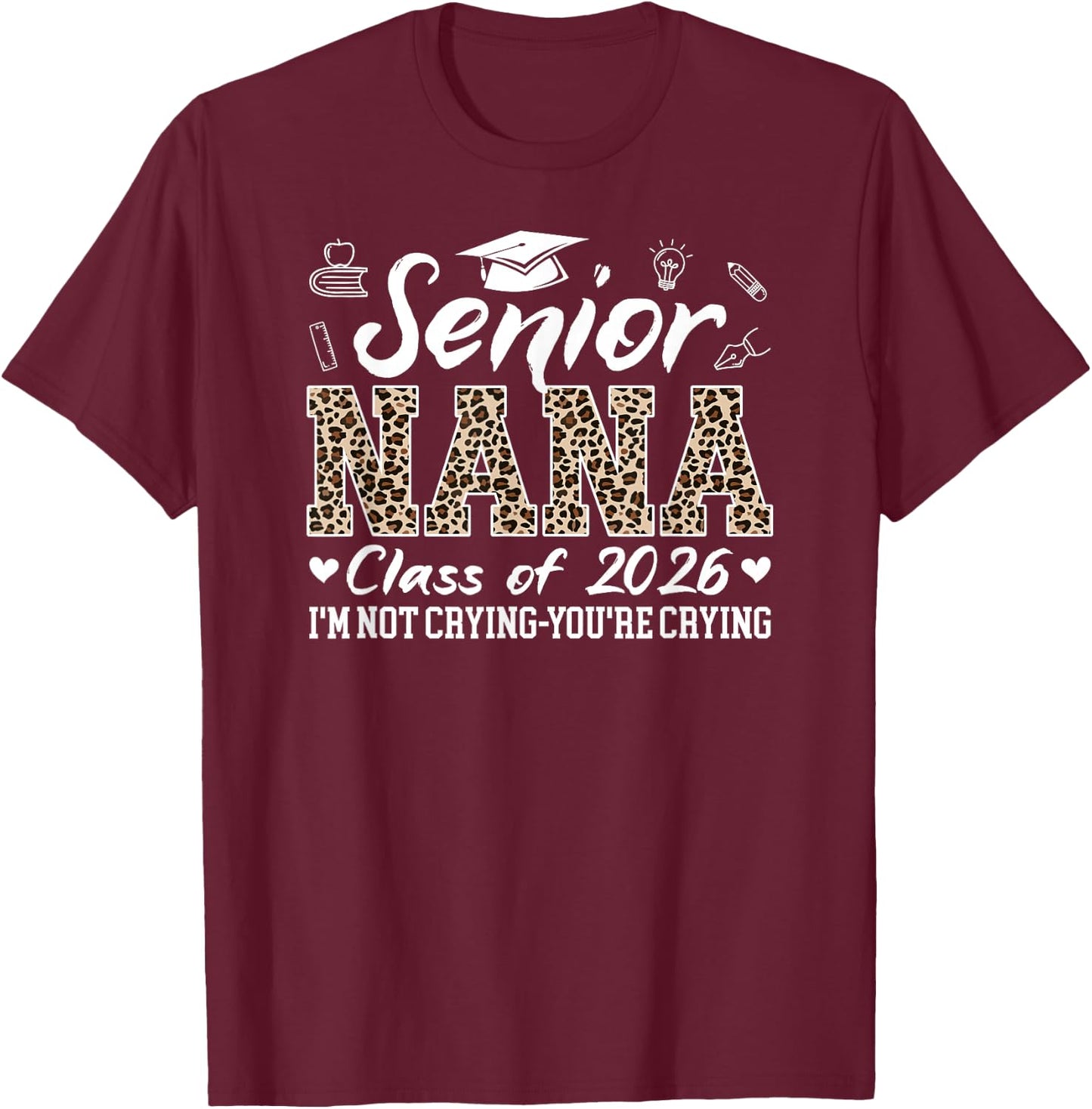 Senior Nana 2026 Proud Nana Of Class Of 2026 Nana Grandma T-Shirt - T-Shirt | Maroon