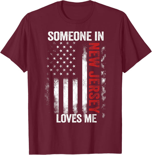 Someone In New Jersey Loves Me T-Shirt - T-Shirt | Maroon