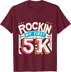 Rockin' My First 5k T-Shirt - T-Shirt | Maroon