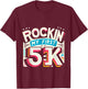Rockin' My First 5k T-Shirt - T-Shirt | Maroon