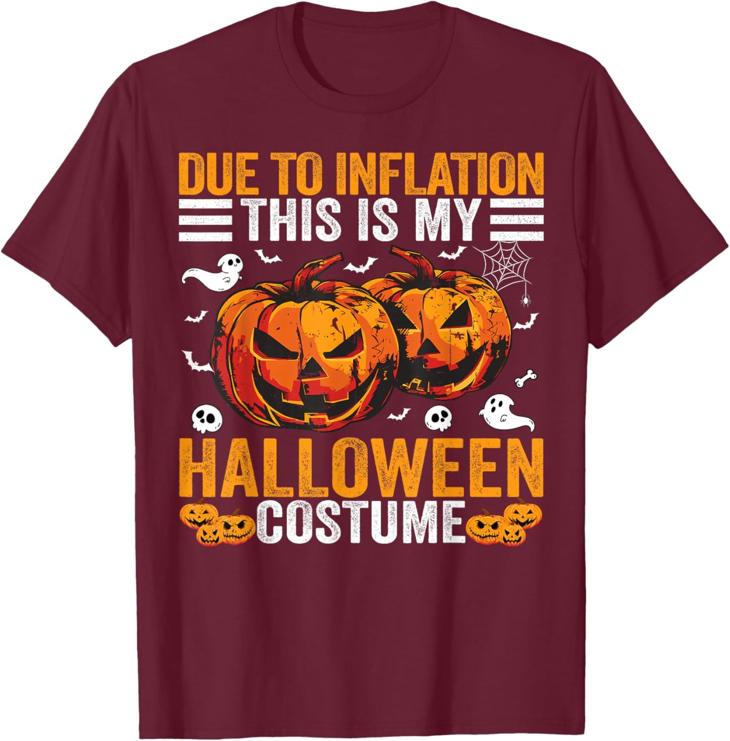 Due To Inflation This Is My Halloween Costume Funny T-Shirt - T-Shirt | Maroon