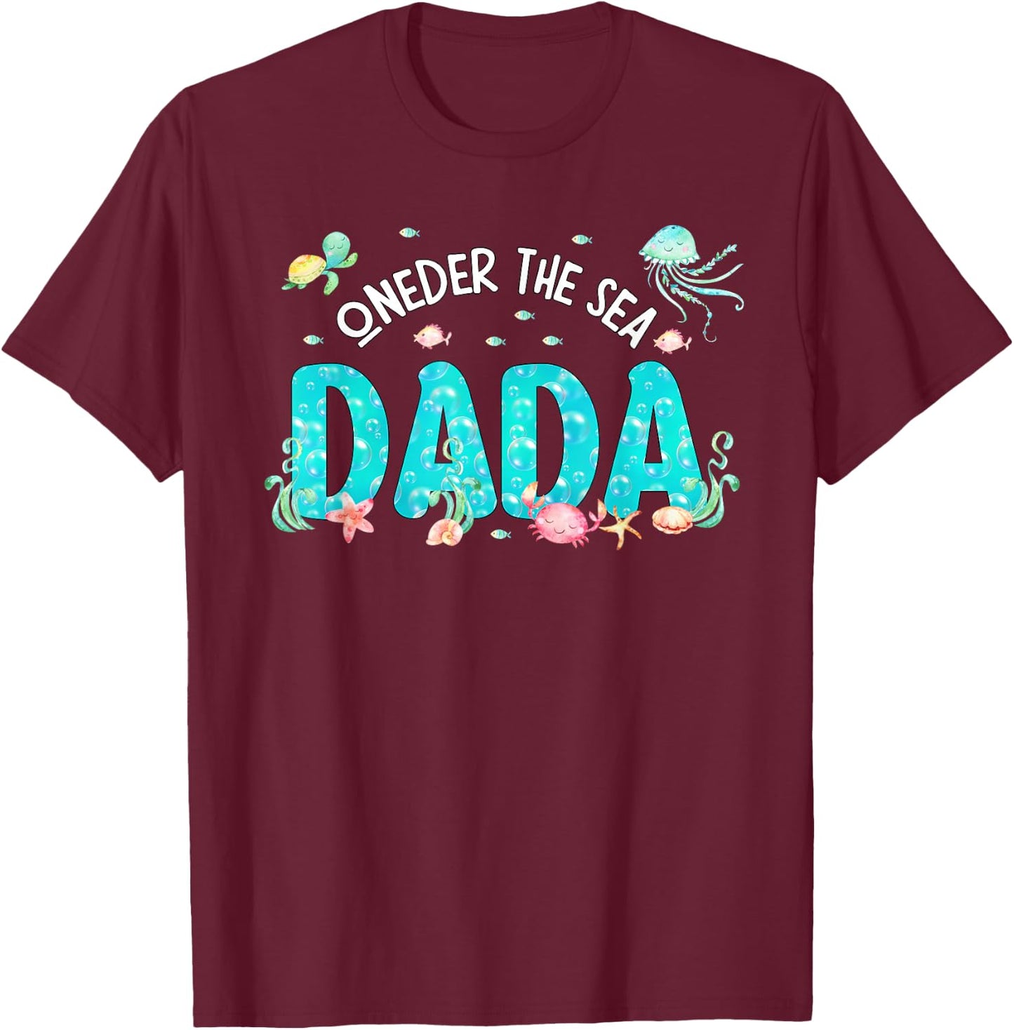 Under Sea Dada Birthday Girl Boy Matching Family Party T-Shirt - T-Shirt | Maroon