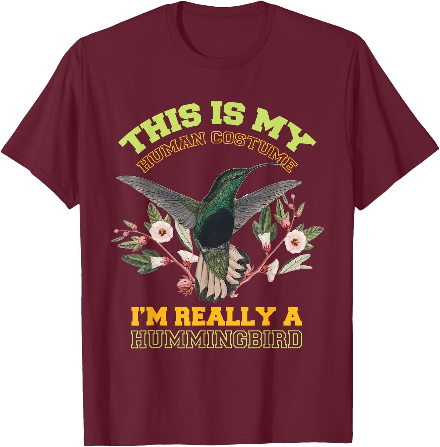 Hummingbird Costume Funny Birds T-Shirt - T-Shirt | Maroon