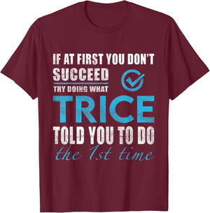 Trice Name - Try What Trice Told You To Do T-Shirt - T-Shirt | Maroon