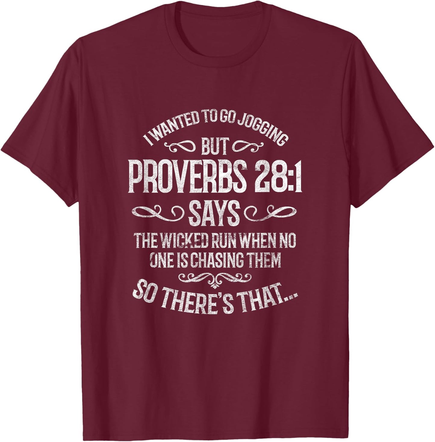 I Wanted To Go Jogging But Proverbs 28:1 Funny Christian T-Shirt - T-Shirt | Maroon