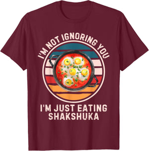 Retro I'm Not Ignoring You I'm Just Eating Shakshuka T-Shirt - T-Shirt | Maroon