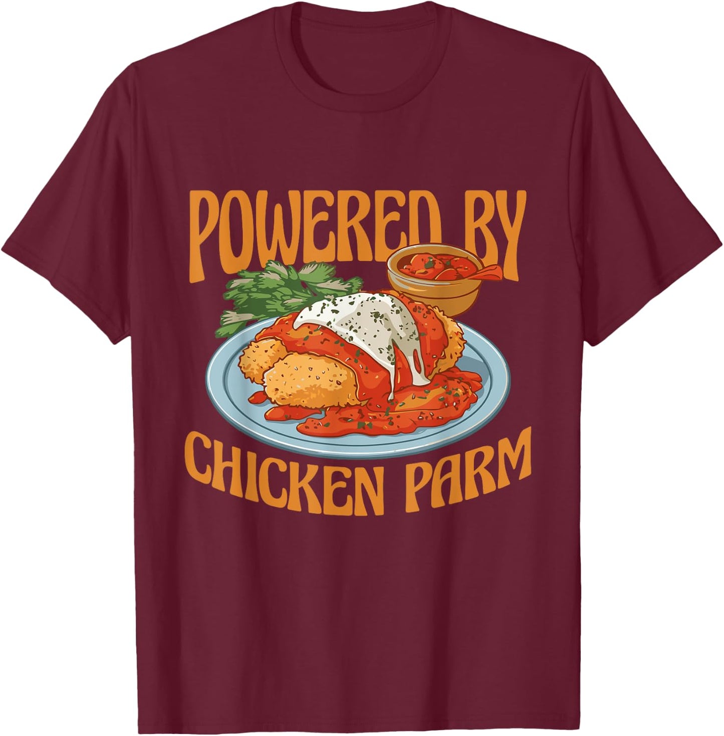 Powered By Chicken Parm Chicken Parmesan T-Shirt - T-Shirt | Maroon