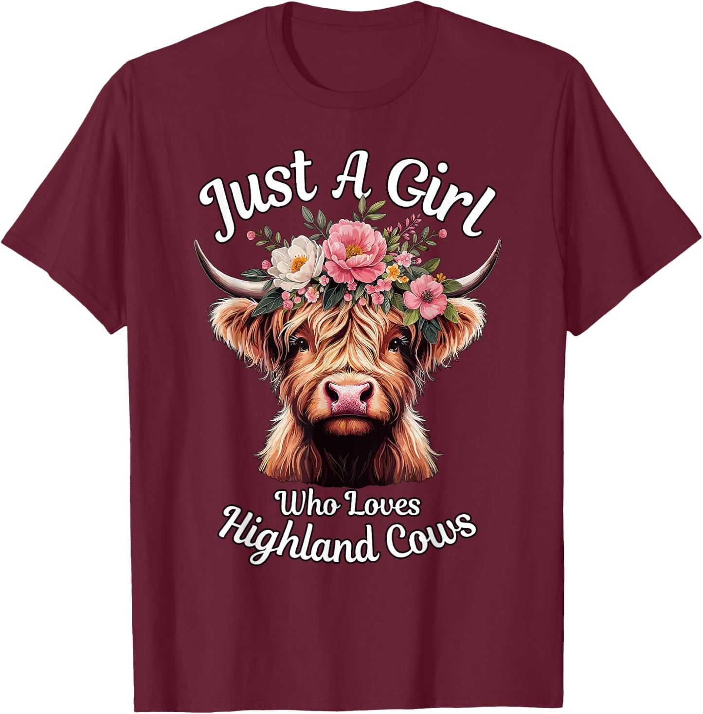 Scottish Highland Cattle Just A Girl Who Love Highland Cows T-Shirt - T-Shirt | Maroon