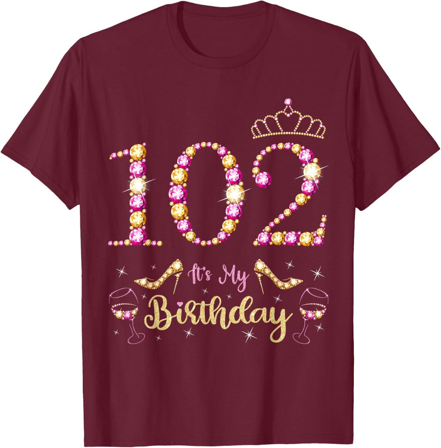 102 It's My Birthday 102 Years Old 102nd Birthday Bday Party T-Shirt - T-Shirt | Maroon