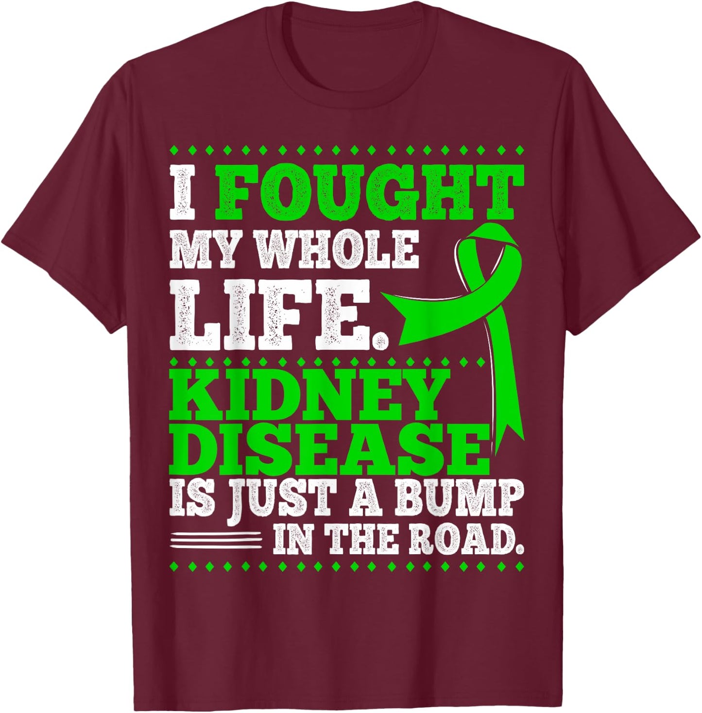 Gift CKD Patients - Chronic Kidney Disease Awareness T-Shirt - T-Shirt | Maroon