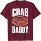 Crab Daddy T-Shirt - T-Shirt | Maroon