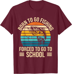 Born to Go Fishing Forced School Funny Fishing Boys Kids Men T-Shirt - T-Shirt | Maroon