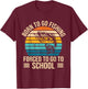 Born to Go Fishing Forced School Funny Fishing Boys Kids Men T-Shirt - T-Shirt | Maroon