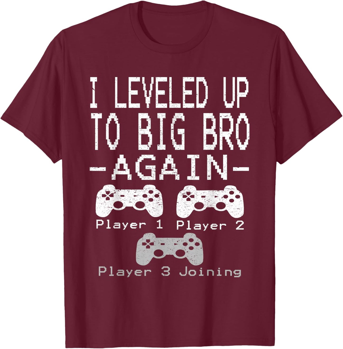 Big Brother EST 2022 Shirt I Leveled Up To Big Brother Again T-Shirt - T-Shirt | Maroon