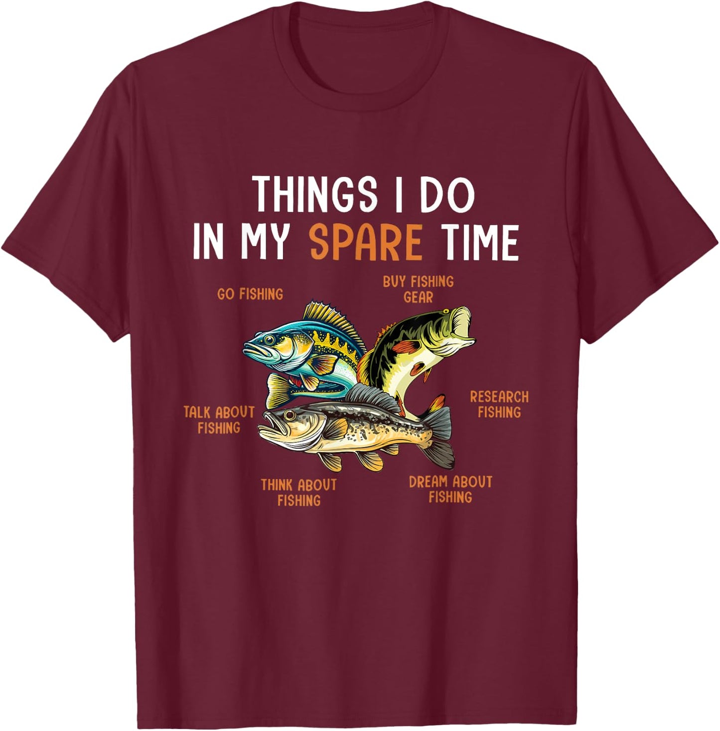 Things I Do In My Spare Time Funny Fishing Things T-Shirt - T-Shirt | Maroon