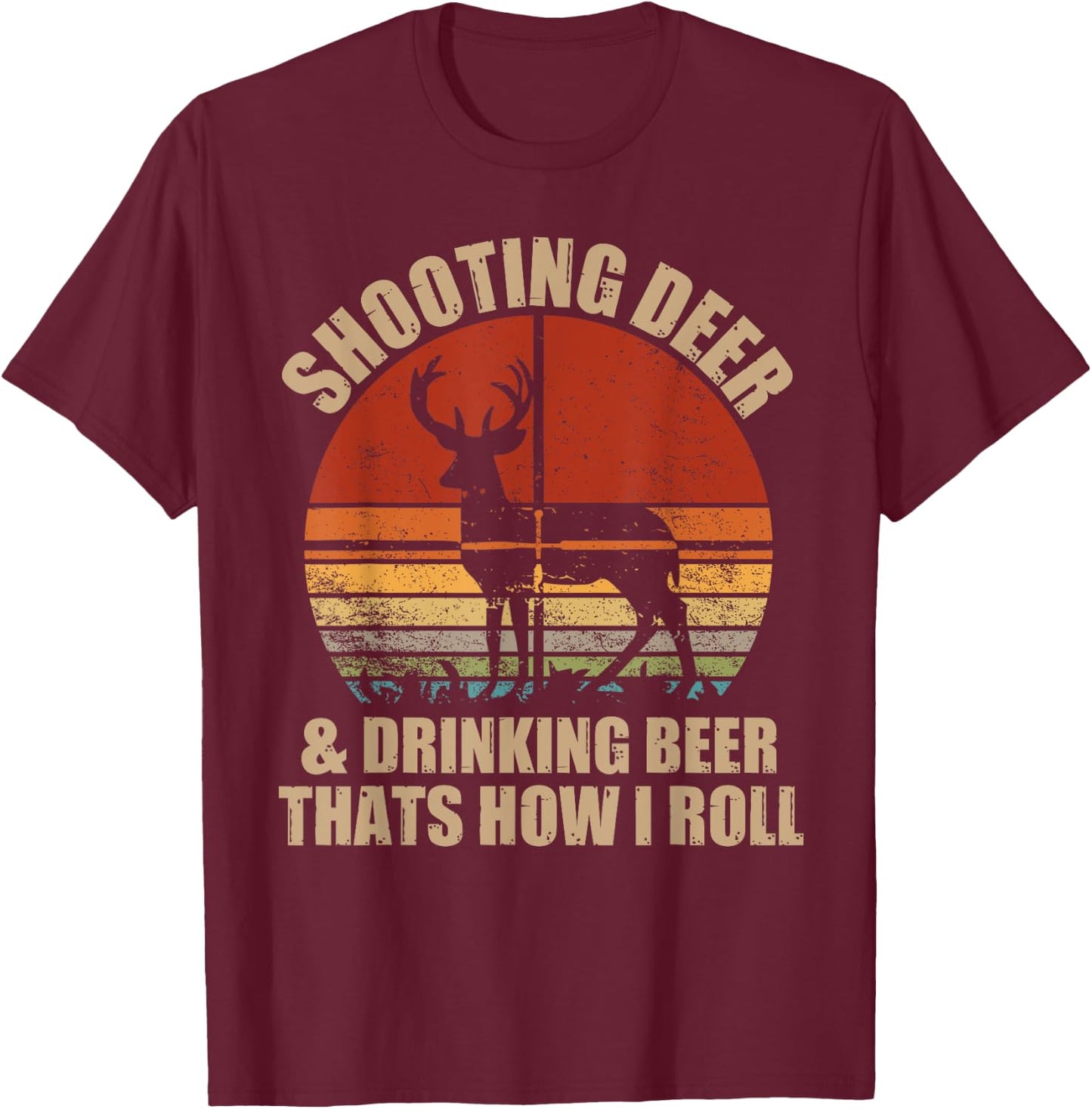 Funny Hunting Shooting Deer And Drinking Beer Vintage T-Shirt - T-Shirt | Maroon