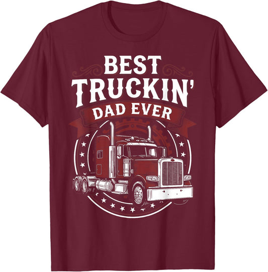Trucking Father Father's Day - Best Truckin Dad Ever T-Shirt - T-Shirt | Maroon