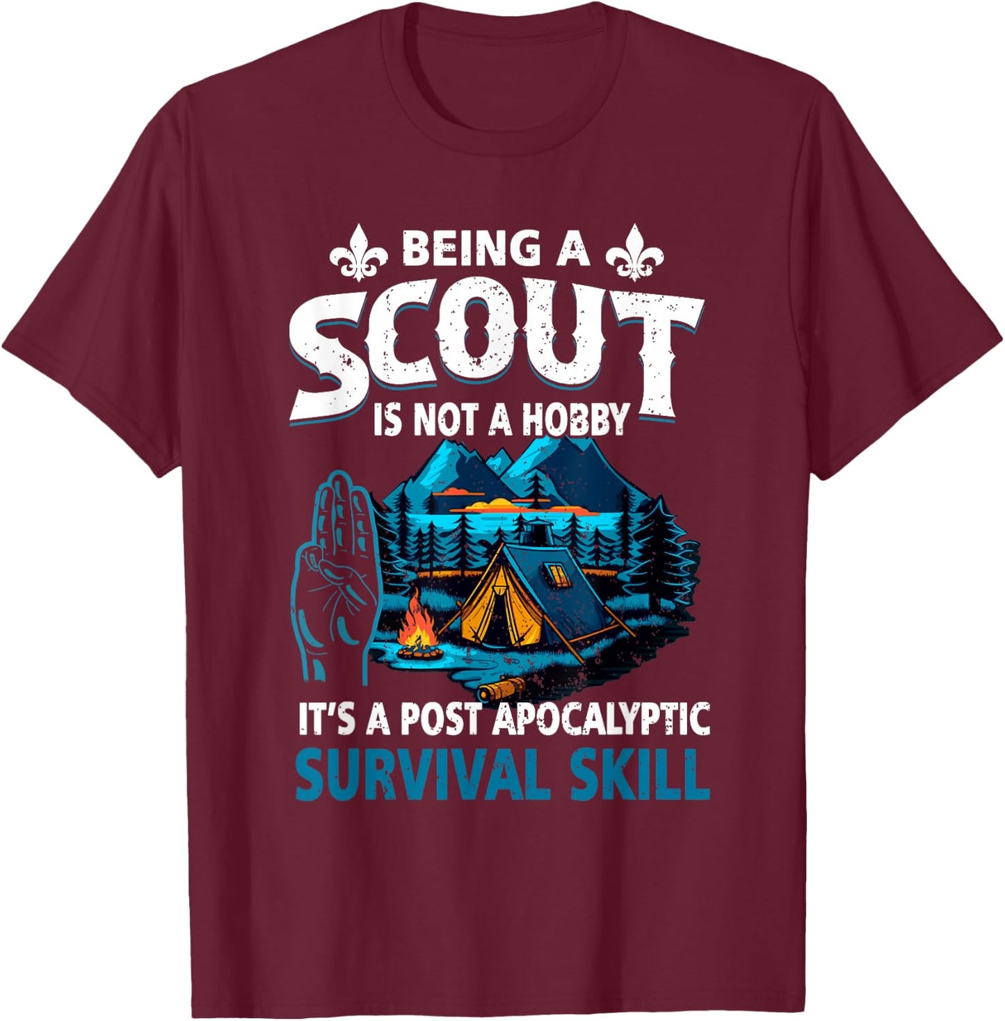 Being A Scout Not A Hobby It Post Apocalyptic Survival Skill T-Shirt - T-Shirt | Maroon