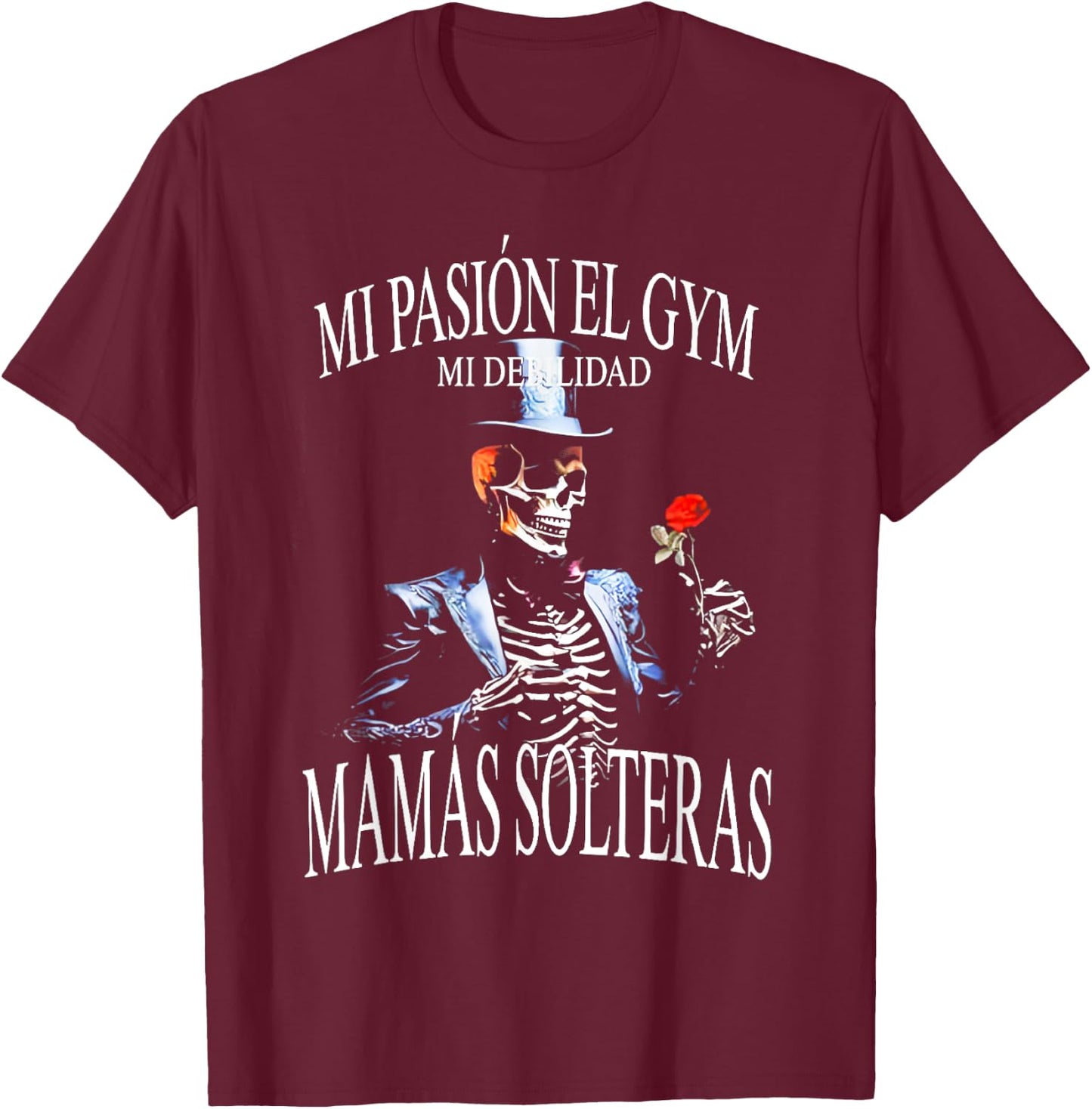 Frases Chidas Funny Mexicans Sarcasm Skull Sayings Hispanic T-Shirt - T-Shirt | Maroon