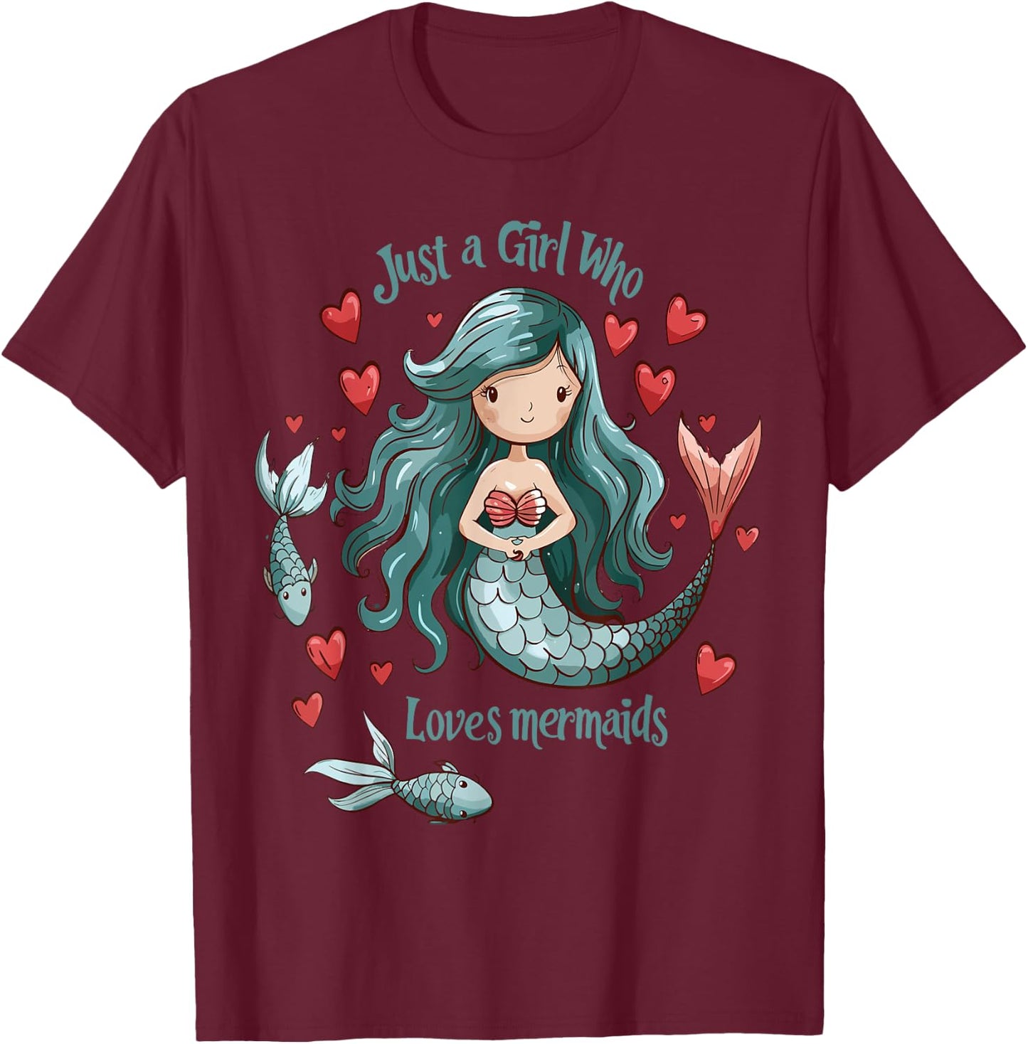 Funny Mermaids Lovers Gift - Just A Girl Who Loves Mermaids T-Shirt - T-Shirt | Maroon
