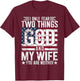 I Only Fear Two Things God and My Wife You Are Neither USA T-Shirt - T-Shirt | Maroon