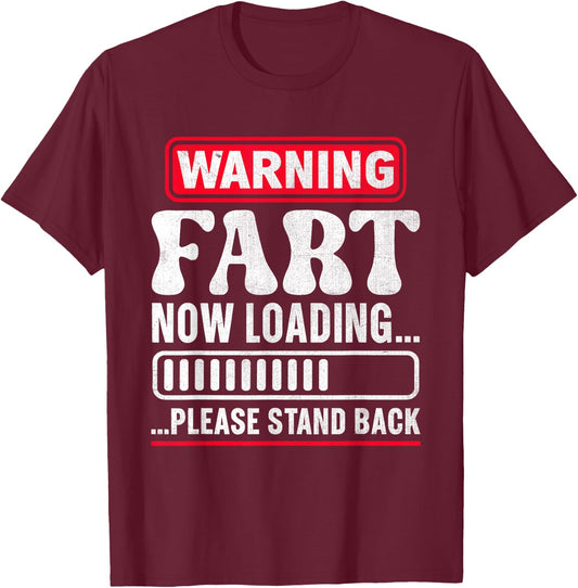 Warning Fart Now Loading Please Stand Back T-Shirt - T-Shirt | Maroon