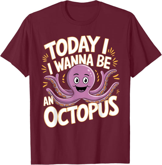 Childrens Today I wanna be an Octopus Design | Kids Octopus T-Shirt - T-Shirt | Maroon