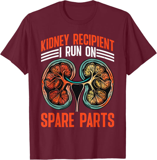 Kidney Recipient, I Run On Spare Parts T-Shirt - T-Shirt | Maroon
